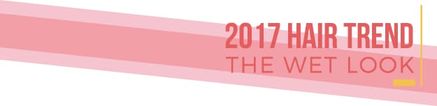 2017 hair trend - wet look divider graphic